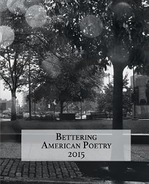 Seller image for Bettering American Poetry 2015 (Paperback or Softback) for sale by BargainBookStores