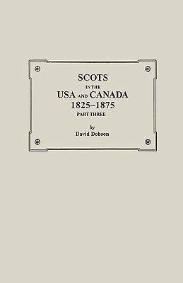 Bild des Verkufers fr Scots in the USA and Canada, 1825-1875. Part Three (Paperback or Softback) zum Verkauf von BargainBookStores