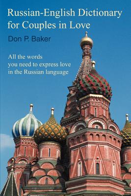 Seller image for Russian-English Dictionary for Couples in Love: All the words you need to express love in the Russian language (Paperback or Softback) for sale by BargainBookStores