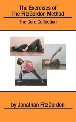 Seller image for The Exercises of the FitzGordon Method: The Core Collection (Paperback or Softback) for sale by BargainBookStores