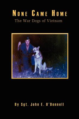 Seller image for None Came Home: The War Dogs of Vietnam (Paperback or Softback) for sale by BargainBookStores