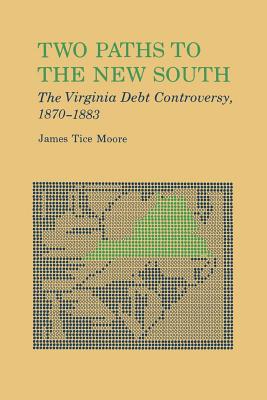 Bild des Verkufers fr Two Paths to the New South: The Virginia Debt Controversy, 1870-1883 (Paperback or Softback) zum Verkauf von BargainBookStores
