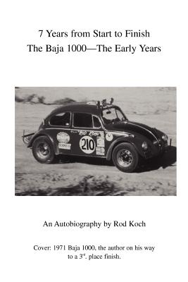 Bild des Verkufers fr 7 Years from Start to Finish: The Baja 1000--The Early Years (Paperback or Softback) zum Verkauf von BargainBookStores