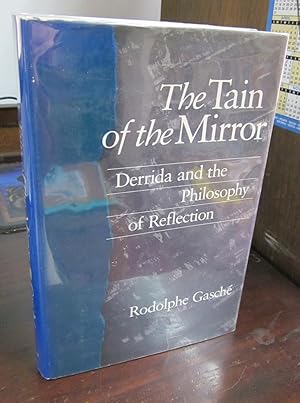 Imagen del vendedor de The Tain of the Mirror: Derrida and the Philosophy of Reflection a la venta por Atlantic Bookshop