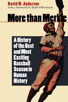 Seller image for More Than Merkle: A History of the Best and Most Exciting Baseball Season in Human History (Paperback or Softback) for sale by BargainBookStores