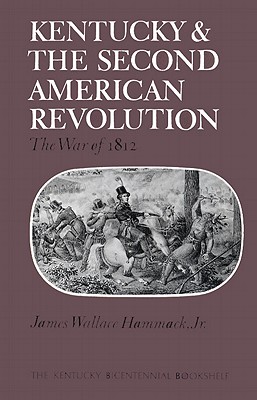 Immagine del venditore per Kentucky and the Second American Revolution: The War of 1812 (Paperback or Softback) venduto da BargainBookStores