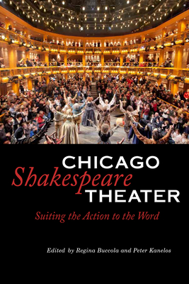 Imagen del vendedor de Chicago Shakespeare Theater: Suiting the Action to the Word (Paperback or Softback) a la venta por BargainBookStores