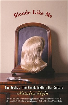 Seller image for Blonde Like Me: The Roots of the Blonde Myth in Our Culture (Paperback or Softback) for sale by BargainBookStores