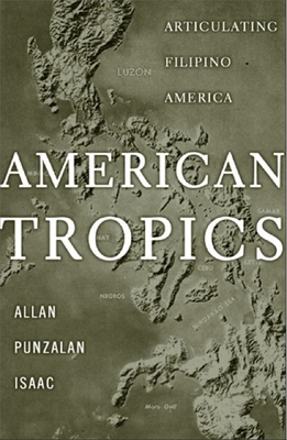 Imagen del vendedor de American Tropics: Articulating Filipino America (Paperback or Softback) a la venta por BargainBookStores