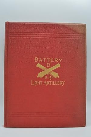 BATTERY D, FIRST RHODE ISLAND LIGHT ARTILLERY, IN THE CIVIL WAR, 1861-1865