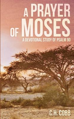 Imagen del vendedor de A Prayer of Moses: A devotional study of Psalm 90 (Paperback or Softback) a la venta por BargainBookStores