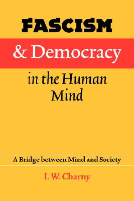 Imagen del vendedor de Fascism and Democracy in the Human Mind: A Bridge Between Mind and Society (Paperback or Softback) a la venta por BargainBookStores