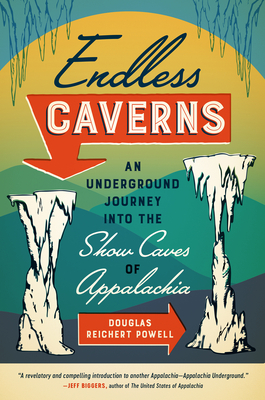 Imagen del vendedor de Endless Caverns: An Underground Journey into the Show Caves of Appalachia (Paperback or Softback) a la venta por BargainBookStores