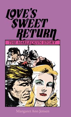 Seller image for Love's Sweet Return: The Harlequin Story (Hardback or Cased Book) for sale by BargainBookStores