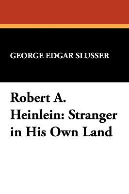 Bild des Verkufers fr Robert A. Heinlein: Stranger in His Own Land (Paperback or Softback) zum Verkauf von BargainBookStores