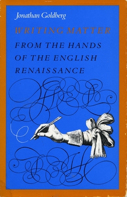 Immagine del venditore per Writing Matter: From the Hands of the English Renaissance (Paperback or Softback) venduto da BargainBookStores