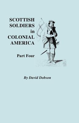 Seller image for Scottish Soldiers in Colonial America. Part Four (Paperback or Softback) for sale by BargainBookStores