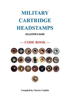 Immagine del venditore per Military Cartridge Headstamps Collectors Guide (Paperback or Softback) venduto da BargainBookStores