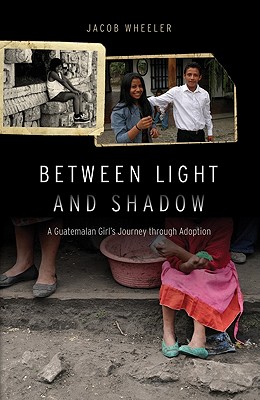 Seller image for Between Light and Shadow: A Guatemalan Girl's Journey Through Adoption (Hardback or Cased Book) for sale by BargainBookStores