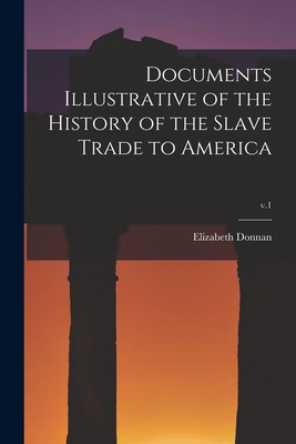 Seller image for Documents Illustrative of the History of the Slave Trade to America; v.1 (Paperback or Softback) for sale by BargainBookStores