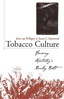 Immagine del venditore per Tobacco Culture: Farming Kentucky's Burley Belt (Paperback or Softback) venduto da BargainBookStores