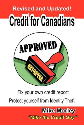 Bild des Verkufers fr Credit for Canadians: Fix Your Own Credit Report, Protect Yourself from Identity Theft (Paperback or Softback) zum Verkauf von BargainBookStores
