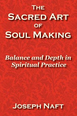 Seller image for The Sacred Art of Soul Making (Paperback or Softback) for sale by BargainBookStores