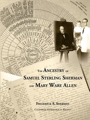 Bild des Verkufers fr The Ancestry of Samuel Sterling Sherman and Mary Ware Allen (Paperback or Softback) zum Verkauf von BargainBookStores