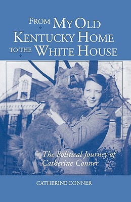 Immagine del venditore per From My Old Kentucky Home to the White House: The Political Journey of Catherine Conner (Paperback or Softback) venduto da BargainBookStores