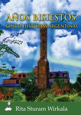 Seller image for Anos bisiestos: Cinco historias argentinas (Paperback or Softback) for sale by BargainBookStores