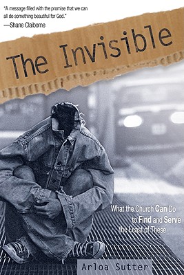 Image du vendeur pour The Invisible: What the Church Can Do to Find and Serve the Least of These (Paperback or Softback) mis en vente par BargainBookStores