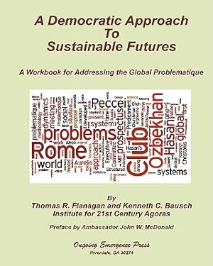 Seller image for A Democratic Approach to Sustainable Futures: A Workbook for Addressing the Global Problematique (Paperback or Softback) for sale by BargainBookStores