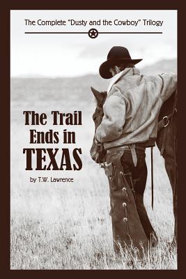 Seller image for The Trail Ends in Texas: The Complete Dusty and the Cowboy Trilogy (Paperback or Softback) for sale by BargainBookStores