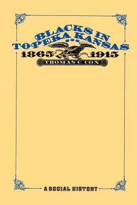 Imagen del vendedor de Blacks in Topeka Kansas, 1865-1915: A Social History (Paperback or Softback) a la venta por BargainBookStores