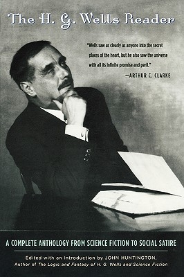 Seller image for H.G. Wells Reader: A Complete Anthology from Science Fiction to Social Satire (Paperback or Softback) for sale by BargainBookStores