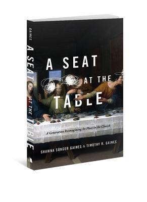 Imagen del vendedor de A Seat at the Table: A Generation Reimagining Its Place in the Church (Paperback or Softback) a la venta por BargainBookStores