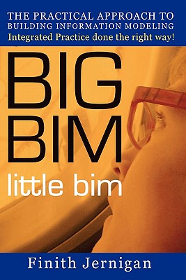 Immagine del venditore per BIG BIM little Bim: The Practical Approach to Building Information Modeling Integrated Practice done the right Way! (Paperback or Softback) venduto da BargainBookStores