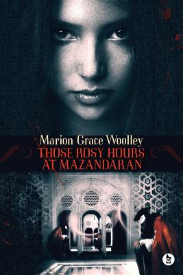 Seller image for Those Rosy Hours at Mazandaran (Paperback or Softback) for sale by BargainBookStores