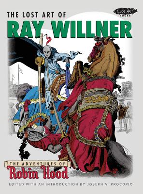 Seller image for The Lost Art of Ray Willner: The Adventures of Robin Hood (Hardback or Cased Book) for sale by BargainBookStores