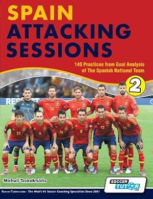 Bild des Verkufers fr Spain Attacking Sessions - 140 Practices from Goal Analysis of the Spanish National Team (Paperback or Softback) zum Verkauf von BargainBookStores