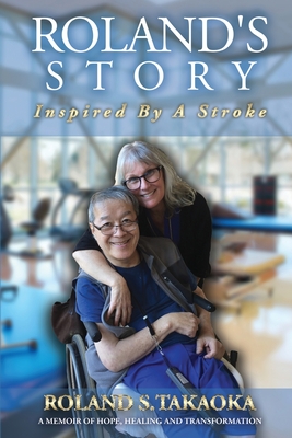 Seller image for Roland's Story, Inspired By A Stroke: A Memoir of Hope, Healing & Transformation (Paperback or Softback) for sale by BargainBookStores
