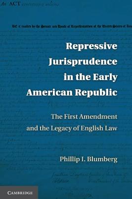 Imagen del vendedor de Repressive Jurisprudence in the Early American Republic: The First Amendment and the Legacy of English Law (Paperback or Softback) a la venta por BargainBookStores