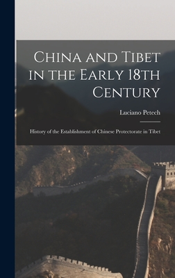 Seller image for China and Tibet in the Early 18th Century; History of the Establishment of Chinese Protectorate in Tibet (Hardback or Cased Book) for sale by BargainBookStores