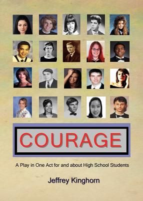 Bild des Verkufers fr COURAGE A Play in One Act for and about High School Students (Paperback or Softback) zum Verkauf von BargainBookStores