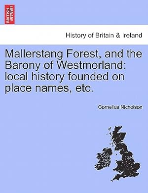 Imagen del vendedor de Mallerstang Forest, and the Barony of Westmorland: Local History Founded on Place Names, Etc. (Paperback or Softback) a la venta por BargainBookStores