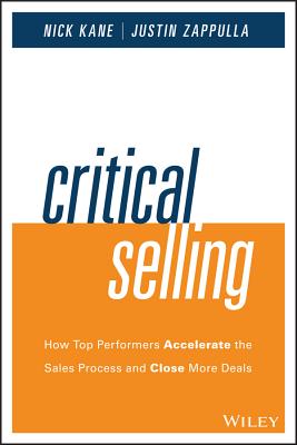Image du vendeur pour Critical Selling: How Top Performers Accelerate the Sales Process and Close More Deals (Hardback or Cased Book) mis en vente par BargainBookStores