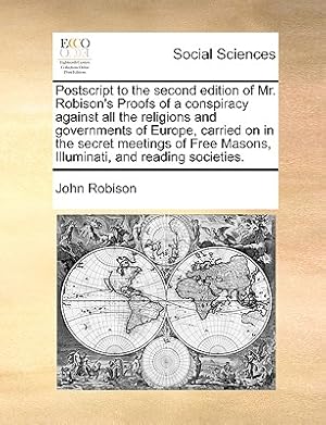 Imagen del vendedor de PostScript to the Second Edition of Mr. Robison's Proofs of a Conspiracy Against All the Religions and Governments of Europe, Carried on in the Secret (Paperback or Softback) a la venta por BargainBookStores