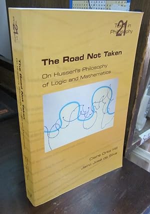 Bild des Verkufers fr The Road Not Taken: On Husserl's Philosophy of Logic and Mathematics zum Verkauf von Atlantic Bookshop