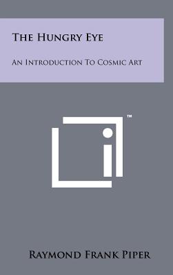 Seller image for The Hungry Eye: An Introduction To Cosmic Art (Hardback or Cased Book) for sale by BargainBookStores