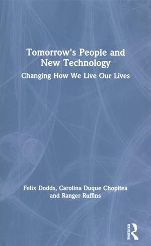 Seller image for Tomorrow's People and New Technology : Changing How We Live Our Lives for sale by GreatBookPricesUK